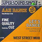 FINE QUALITY ft. CUZ  / WEST STREET MOB : AAH DANCE  / LET'S DANCE