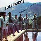 FULL FORCE : AIN'T MY TYPE OF HYPE