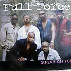 FULL FORCE : SUGAR ON TOP