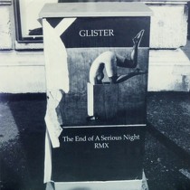 GLISTER : THE END OF A SERIOUS NIGHT  (RMX)