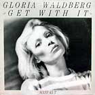 GLORIA WALDBERG : GET WITH IT  / ORDINARY GIRL