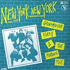 GRANDMASTER FLASH  & THE FURIOUS FIVE : NEW YORK NEW YORK