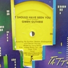 GWEN GUTHRIE : IT SHOULD HAVE BEEN YOU