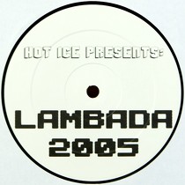 HOT ICE  PRESENTS : LAMBADA 2005