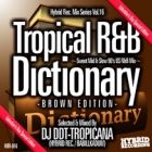 DJ DDT-TROPICANA : Tropical R&B Dictionary  Brown Edition- Sweet Mid & Slow 90's US R&B Mix