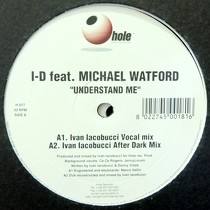 I-D  ft. MICHAEL WATFORD : UNDERSTAND ME