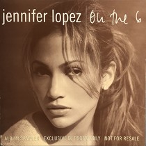 JENNIFER LOPEZ : ON THE 6  ALBUM SAMPLER