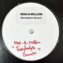 MAX-A-MILLION : EVERYBODYS GROOVIN'