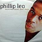 PHILLIP LEO : THINKING ABOUT YOUR LOVE