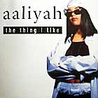 AALIYAH : THE THING I LIKE