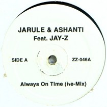 JA RULE  & ASHANTI ft. JAY-Z : ALWAYS ON TIME  (RE-MIX)