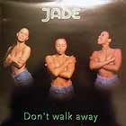 JADE : DON'T WALK AWAY