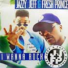 DJ JAZZY JEFF & FRESH PRINCE : I WANNA ROCK