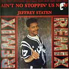 JEFFREY STATEN : AIN'T NO STOPPIN' US NOW  (REMIX)