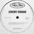 JEREMY JORDAN : WANNA GIRL  (DJ USE ONLY REMIX)