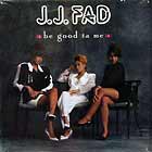 J.J. FAD : BE GOOD TA ME
