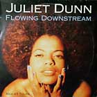 JULIET DUNN : FLOWING DOWNSTREAM