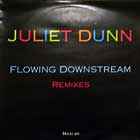 JULIET DUNN : FLOWING DOWNSTREAM  (REMIXES)