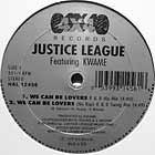 JUSTICE LEAGUE  ft. KWAME : WE CAN BE LOVERS