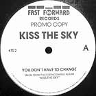 KISS THE SKY : YOU DON'T HAVE TO CHANCE