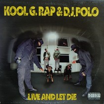 KOOL G RAP  & DJ POLO : LIVE AND LET DIE