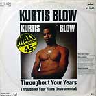 KURTIS BLOW : THROUGHOUT YOUR YEARS