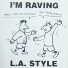 L.A. STYLE : I'M RAVING