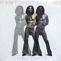 LENNY KRAVITZ : IT AIN'T OVER 'TIL IT'S OVER