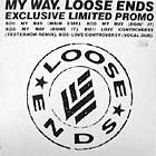LOOSE ENDS : MY WAY