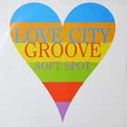 LOVE CITY GROOVE : SOFT SPOT