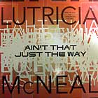 LUTRICIA MCNEAL : AIN'T THAT JUST THE WAY  (REMIX)