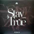 MAKAI : STAY TRUE  EP01