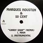 MARQUES HOUSTON  & 50 CENT : CANDY SHOP  (REMIX)