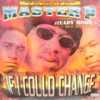 MASTER P : IF I COULD CHANGE