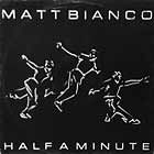 MATT BIANCO : HALF A MINUTTE