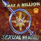 MAX-A-MILLION : SEXUAL HEALING