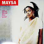MAYSA : WHAT ABOUT OUR LOVE?