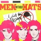 MEN WITHOUT HATS : I GOT THE MESSAGE