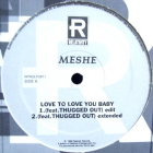 MESHE  ft. THUGGED OUT : LOVE TO LOVE YOU BABY