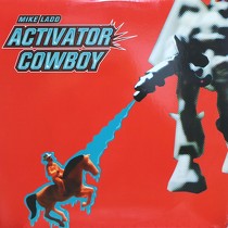 MIKE LADD : ACTIVATOR COWBOY  / THE WORST ELEMENT...