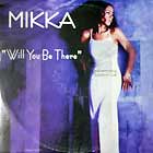 MIKKA : WILL YOU BE THERE