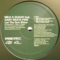 MILK & SUGAR  ft. GARY NESTA PINE : LET THE SUN SHINE