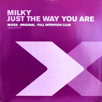 MILKY : JUST THE WAY YOU ARE