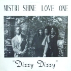 MISTRI SHINE LOVE ONE : DIZZY DIZZY