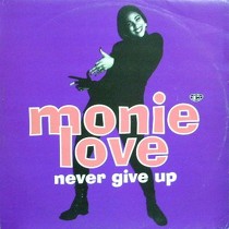MONIE LOVE : NEVER GIVE UP  / TEMPORARILY UNLIMITED