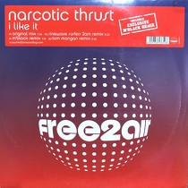 NARCOTIC THRUST : I LIKE IT
