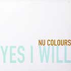 NU COLOURS : YES I WILL  (ALTERNATIVE MIX)