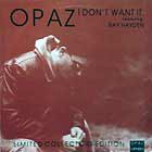 OPAZ  ft. RAY HAYDEN : I DON'T WANT IT
