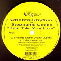 ORIENTA-RHYTHM  ft. STEPHANIE COOKE : DON'T TAKE YOUR LOVE