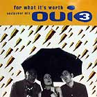 OUI 3 : FOR WHAT IT'S WORTH  (SOULPOWER MIX)
